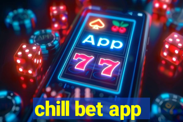 chill bet app